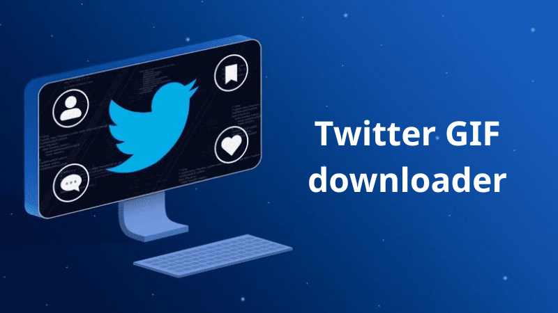 Trình tải xuống Twitter GIF – Cách đơn giản để lưu ảnh GIF yêu thích từ Twitter