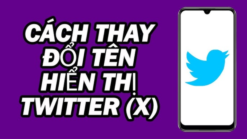 Hướng dẫn cách đổi tên hiển thị trên X